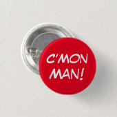 C'Mon Man! Ronde Button 3,2 Cm (Voorkant /achterkant)