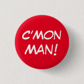 C'Mon Man! Ronde Button 3,2 Cm (Voorkant)