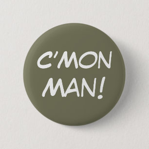 C'Mon Man! Ronde Button 5,7 Cm
