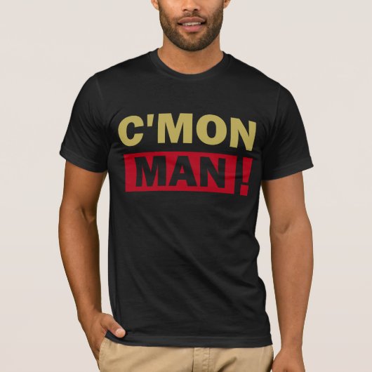 C'Mon Man T-Shirt (Voorkant)