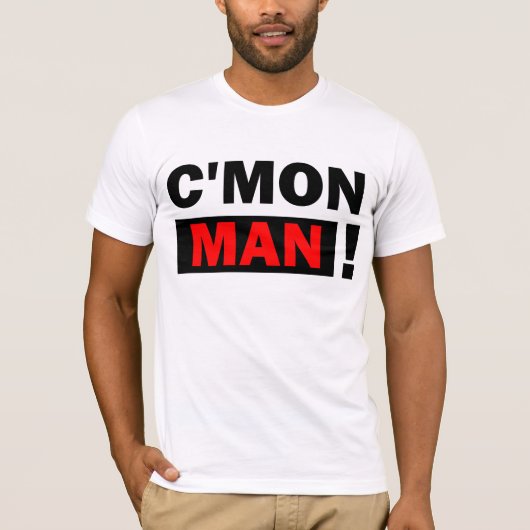 C'Mon Man T-Shirt (Voorkant)