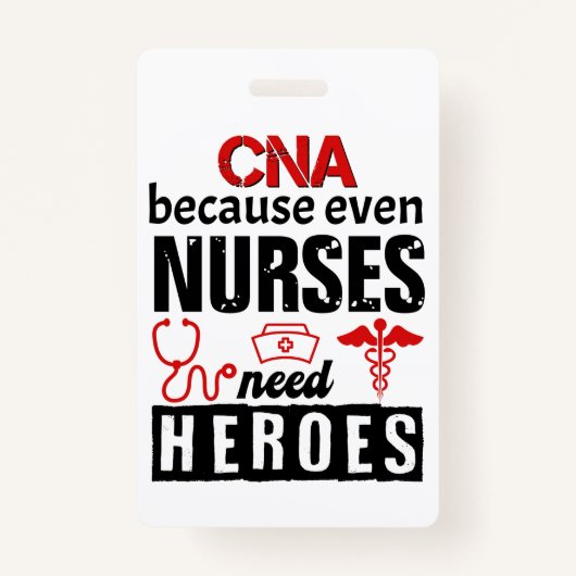 CNA becauseven nurses need heroes distressed Badge (Voorkant)