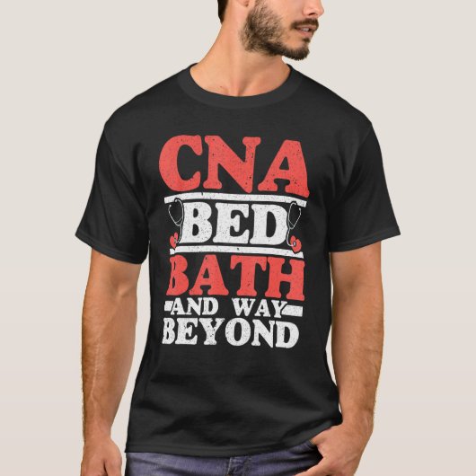 CNA Bed Bath and Way Beyond Funny CNA Life T-shirt (Voorkant)