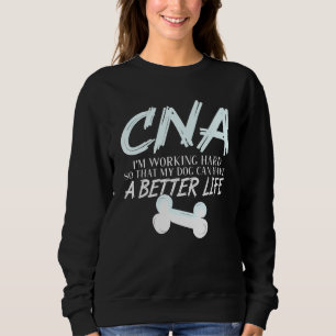 Cna - Dog Better Life Certified Nursing Assistant Trui