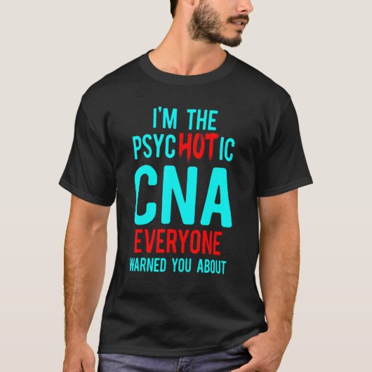 CNA Hot Certified Nursing Assistant T-shirt (Voorkant)