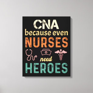 CNA omdat zelfs verpleegkundigen helden nodig hebb Canvas Afdruk