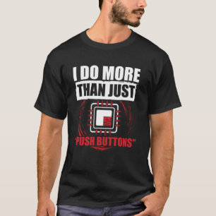 CNC Machinist doe ik meer dan alleen duw Button T-shirt