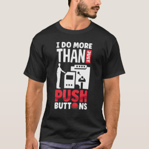 Cnc Machinist Machinist Ik doe meer dan alleen maa T-shirt