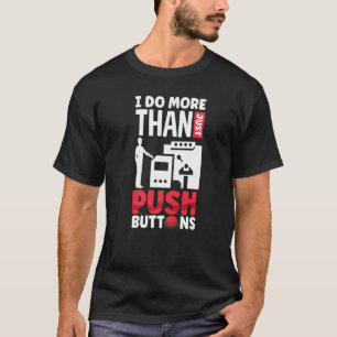 Cnc Machinist Machinist Ik doe meer dan alleen maa T-shirt
