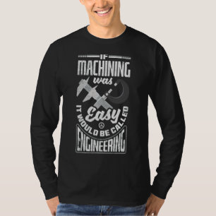 Cnc Machinist Metalerwerker Machinist Machinisten T-shirt