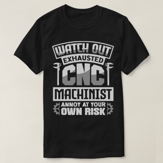 Cnc Machinist Metalwerker Machinist Uitkijken T-shirt (Design voorkant)