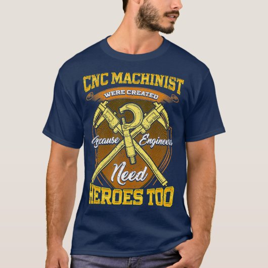 CNC-machinist werd gemaakt omdat ook ingenieurs T-shirt (Voorkant)