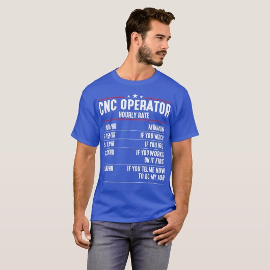 CNC Operator Hourly Rates cnc machinist T-shirt (Voorkant volledig)