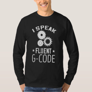 CNC Programmeur CNC Machinist I Spreek Fluent G Co T-shirt