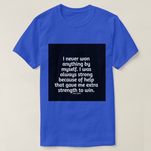 coach Dan Gable inspirerend quote T-shirt (Design voorkant)
