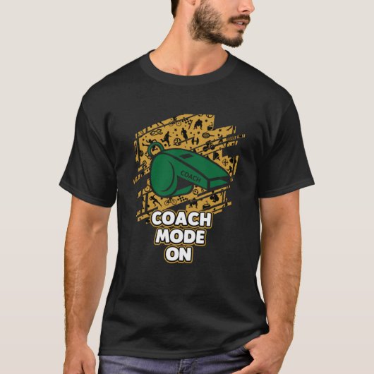 Coach Mode Op Coaching Humor Mentor Trainer Sayin T-shirt (Voorkant)