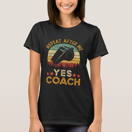Coach  Repeat After Me Yes Coach T-shirt (Voorkant)