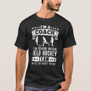 Coach van een freaking Geweldige veld hockey team T-shirt