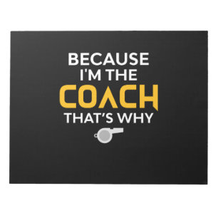Coach, want ik ben de coach die dat is waarom notitieblok