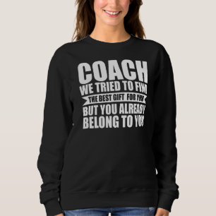 Coach We probeerden de Beste coach te vinden Trui