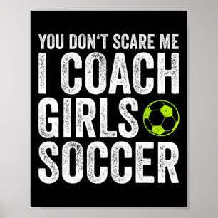Coaches Cadeau Je Bent Niet Bang Voor Me Ik Coach  Poster