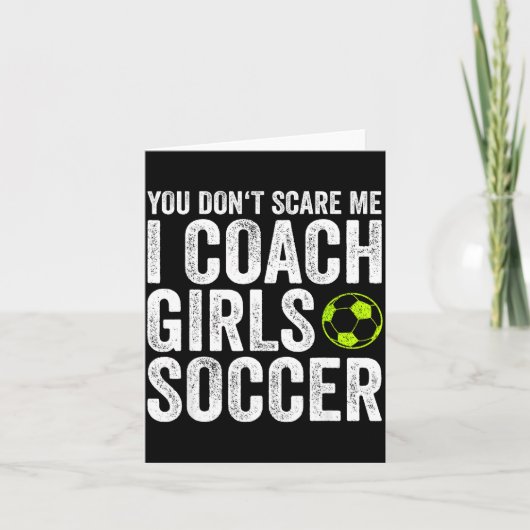 Coaches Gift You Don't E Me I Coach Girls - Soccer Kaart (Voorkant)