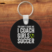 Coaches Gift You Don't E Me I Coach Girls - Soccer Sleutelhanger (Voorkant)