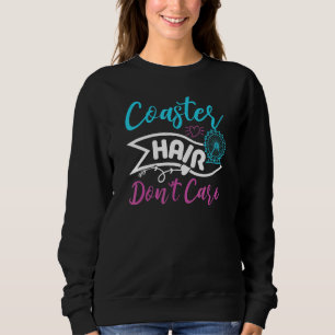 Coaster Hair Dont Care Roller Coaster Trui
