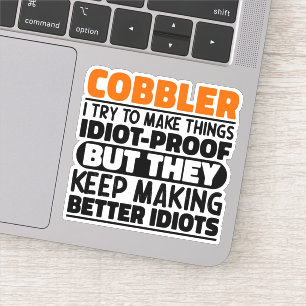 Cobbler Ik probeer dingen grappig te maken Citaten Sticker