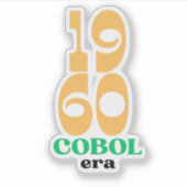 Cobol 1960 Era The Birth of Legacy Code Sticker (Voorkant)
