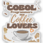 Cobol Programmers are Coffee Lovers Stickers (Voorkant)