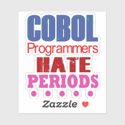 Cobol Programmers Hate Periods Sticker (Vel)