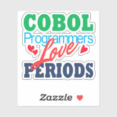 Cobol Programmers Love Periods Sticker (Vel)