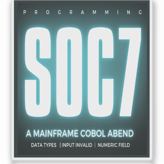 Cobol Programming Abend Soc7 Sticker (Voorkant)