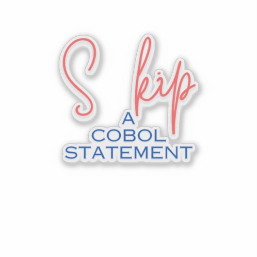 Cobol Programming Language Skip Statement Sticker (Devant)