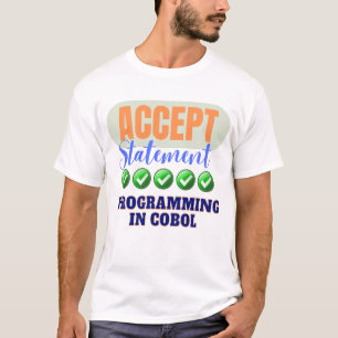 COBOL Programming met de Acceptatie Verklaring T-shirt