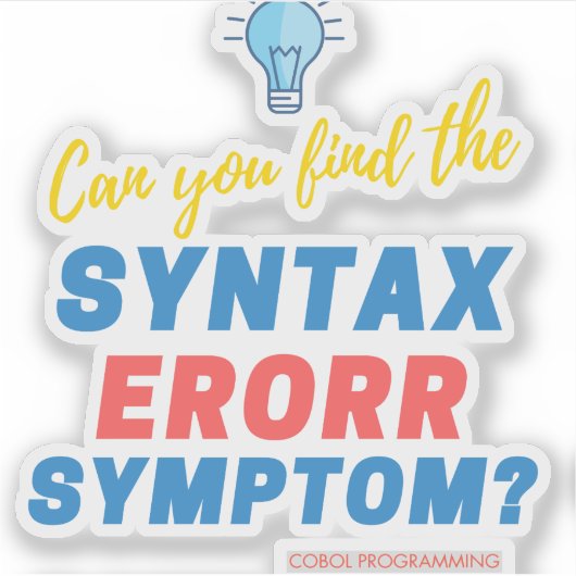 COBOL Syntaxisfout Uitdaging T-shirt voor Coda's  Sticker (Voorkant)