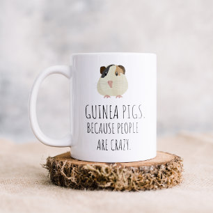 Cochons d'Inde Parce que les Gens sont Fous Mug