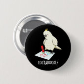Cockadoodle Funny Cockatkatau Pun Dark BG Ronde Button 5,7 Cm (Voorkant /achterkant)