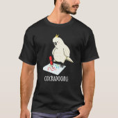 Cockadoodle Funny Cockatkatau Pun Dark BG T-shirt (Voorkant)