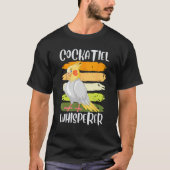 Cockatiel Whisperer Cockatiels Parakeet Birds Bird T-shirt (Voorkant)