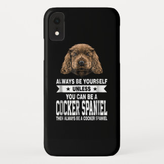Cocker Gift | Je kunt een Cocker Spaniel zijn iPhone XR Hoesje