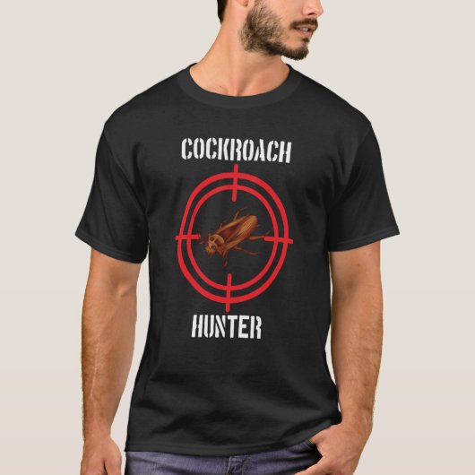Cockroach Hunter Cockroach Pest Control T-shirt (Voorkant)
