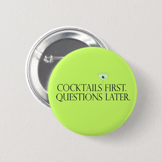 Cocktail First-vragen Later Button (Voorkant /achterkant)