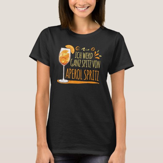 Cocktail I Werd Ganz Spitz door Aperol Spritz T-shirt (Voorkant)