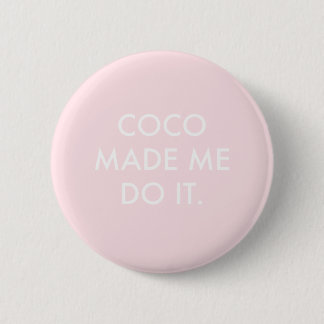 Coco liet me het Roos doen Ronde Button 5,7 Cm