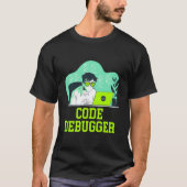 Code Debugger Tech Carrière Computer Baan Levensst T-shirt (Voorkant)