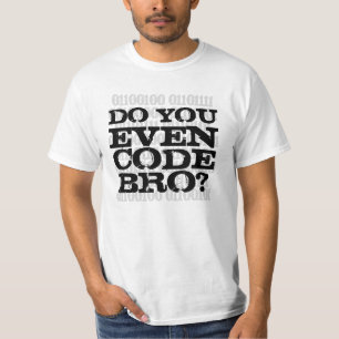 Code je zelfs Bro T-shirt