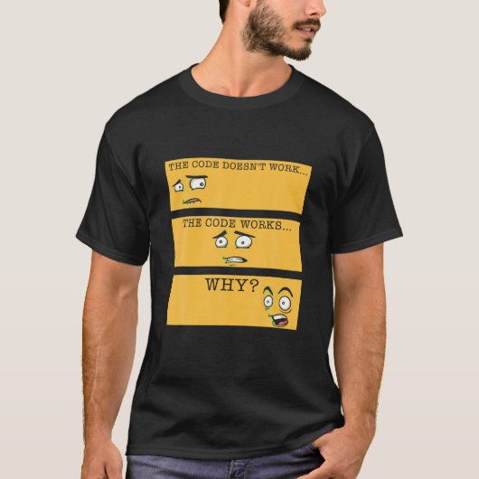 Code werkt niet code werkt waarom grappige program t-shirt (Voorkant)