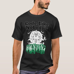 Code zoals niemand spookt.b t-shirt